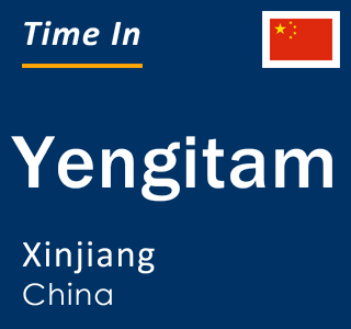 Current local time in Yengitam, Xinjiang, China