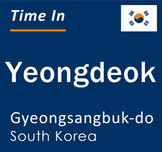 Current local time in Yeongdeok, Gyeongsangbuk-do, South Korea