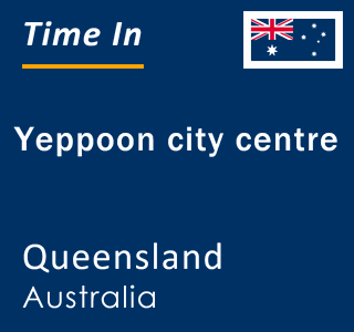 Current local time in Yeppoon city centre, Queensland, Australia
