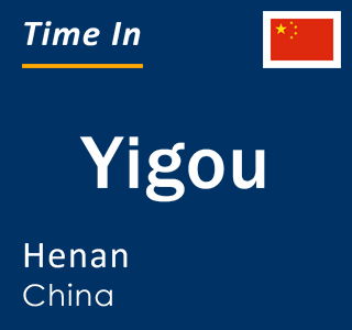 Current time in Yigou, Henan, China