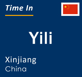 Current local time in Yili, Xinjiang, China
