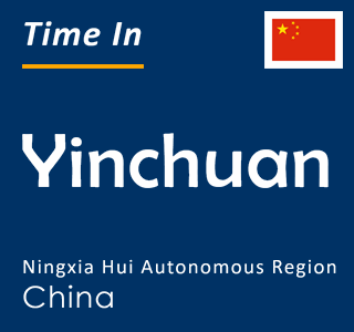 Current local time in Yinchuan, Ningxia Hui Autonomous Region, China