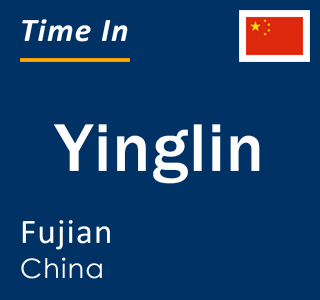 Current local time in Yinglin, Fujian, China