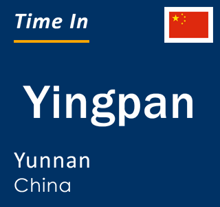 Current local time in Yingpan, Yunnan, China