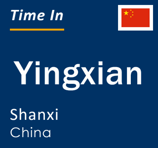 Current local time in Yingxian, Shanxi, China