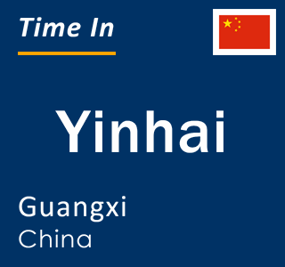 Current local time in Yinhai, Guangxi, China