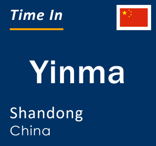 Current local time in Yinma, Shandong, China