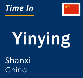 Current local time in Yinying, Shanxi, China