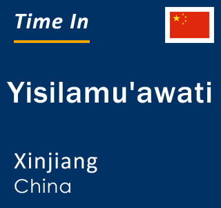 Current local time in Yisilamu'awati, Xinjiang, China