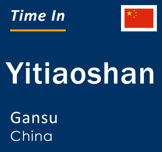 Current time in Yitiaoshan, Gansu, China
