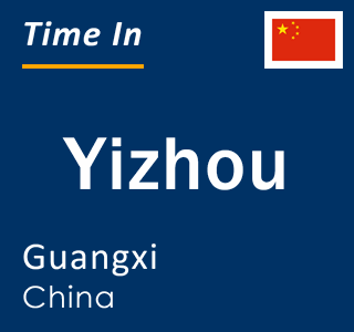 Current local time in Yizhou, Guangxi, China