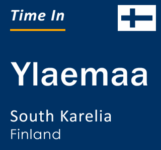 Current local time in Ylaemaa, South Karelia, Finland
