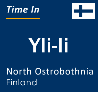 Current local time in Yli-Ii, North Ostrobothnia, Finland