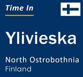Current time in Ylivieska, North Ostrobothnia, Finland