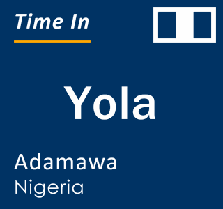Current local time in Yola, Adamawa, Nigeria