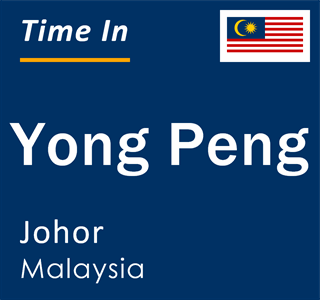 Current time in Yong Peng, Johor, Malaysia