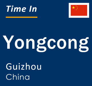 Current local time in Yongcong, Guizhou, China
