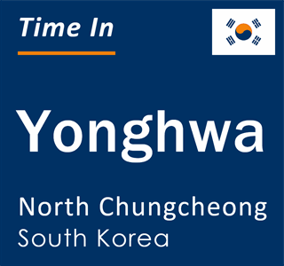 Current local time in Yonghwa, North Chungcheong, South Korea