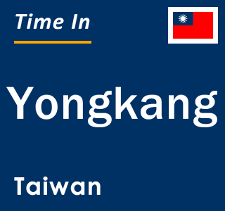 Current local time in Yongkang, Taiwan
