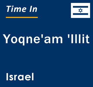 Current local time in Yoqne'am 'Illit, Israel