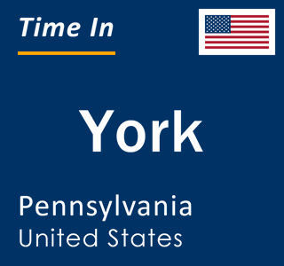 Current time in York, Pennsylvania, United States