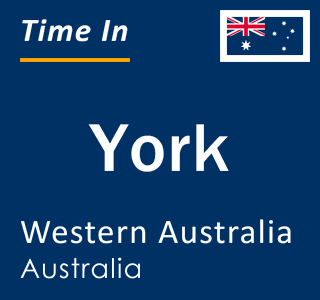 Current local time in York, Western Australia, Australia