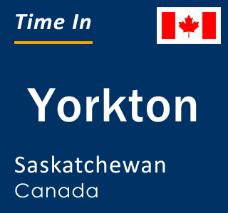 Current time in Yorkton, Saskatchewan, Canada
