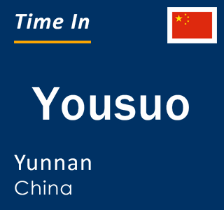 Current local time in Yousuo, Yunnan, China