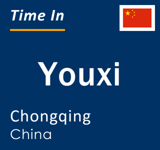 Current local time in Youxi, Chongqing, China