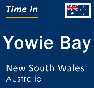 Current local time in Yowie Bay, New South Wales, Australia