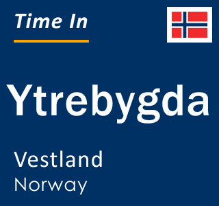 Current time in Ytrebygda, Vestland, Norway