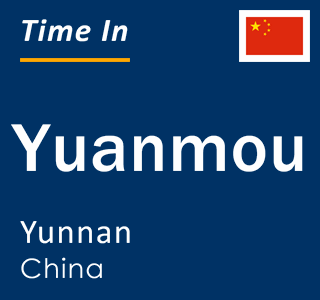 Current time in Yuanmou, Yunnan, China