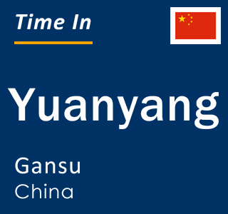 Current local time in Yuanyang, Gansu, China