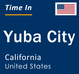 Current local time in Yuba City, California, United States