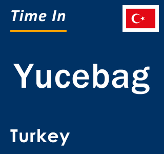 Current Time in Yucebag, Turkey