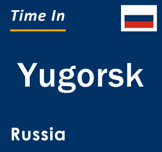 Current local time in Yugorsk, Russia