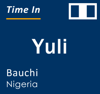 Current time in Yuli, Bauchi, Nigeria