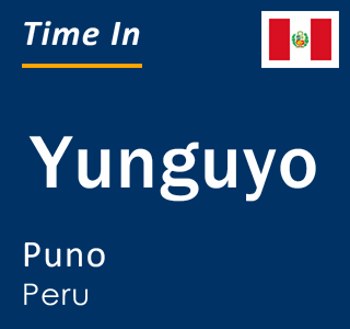 Current local time in Yunguyo, Puno, Peru
