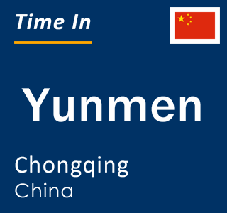 Current local time in Yunmen, Chongqing, China
