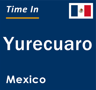 Current local time in Yurecuaro, Mexico