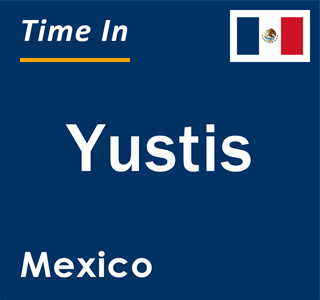 Current local time in Yustis, Mexico