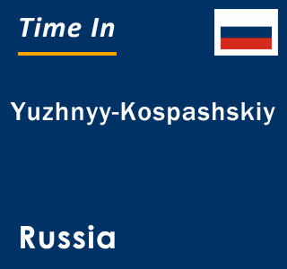 Current local time in Yuzhnyy-Kospashskiy, Russia