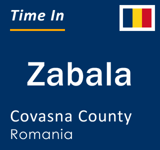 Current local time in Zabala, Covasna County, Romania