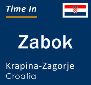 Current local time in Zabok, Krapina-Zagorje, Croatia