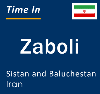 Current local time in Zaboli, Sistan and Baluchestan, Iran