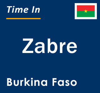 Current local time in Zabre, Burkina Faso