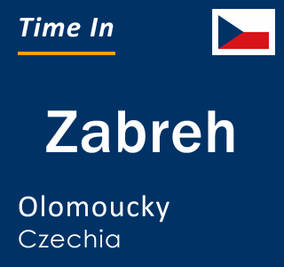Current local time in Zabreh, Olomoucky, Czechia