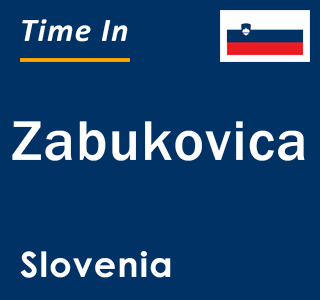 Current local time in Zabukovica, Slovenia