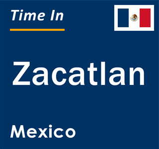 Current local time in Zacatlan, Mexico