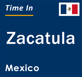 Current local time in Zacatula, Mexico